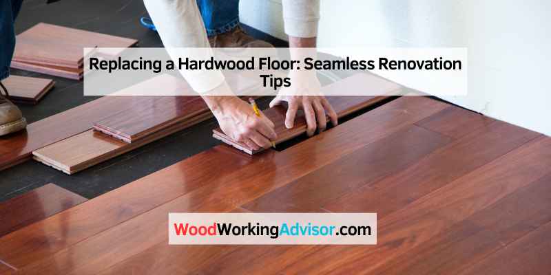 Replacing a Hardwood Floor