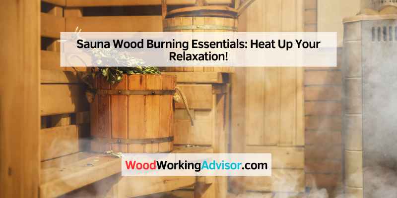 Sauna Wood Burning Essentials