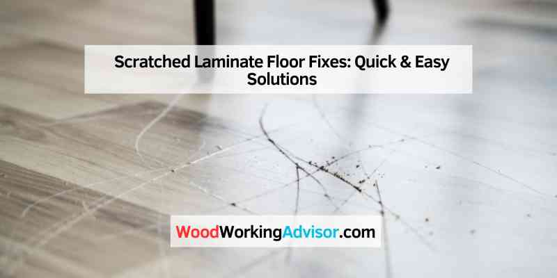 Scratched Laminate Floor Fixes