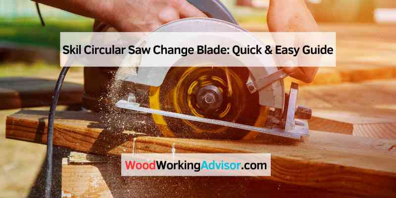 Skil Circular Saw Change Blade