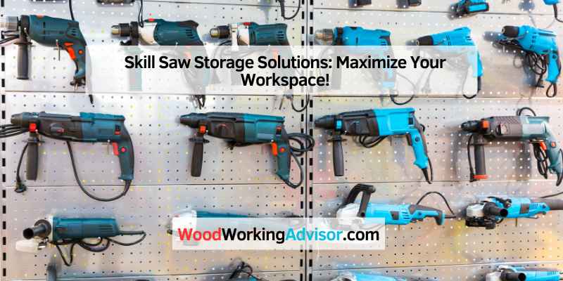 Skill Saw Storage Solutions