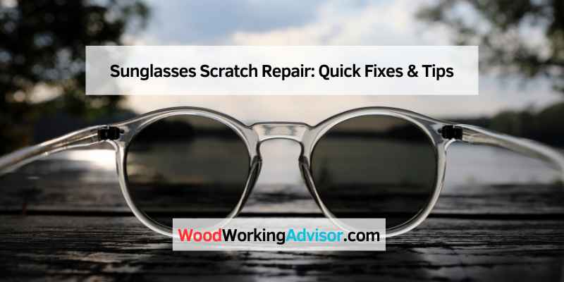 Sunglasses Scratch Repair