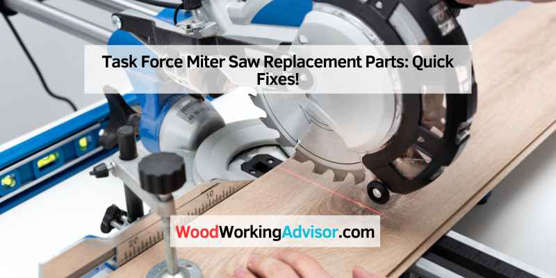 Task Force Miter Saw Replacement Parts