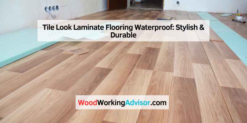 Tile Look Laminate Flooring Waterproof