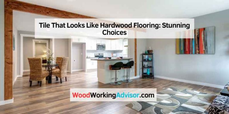 Tile That Looks Like Hardwood Flooring