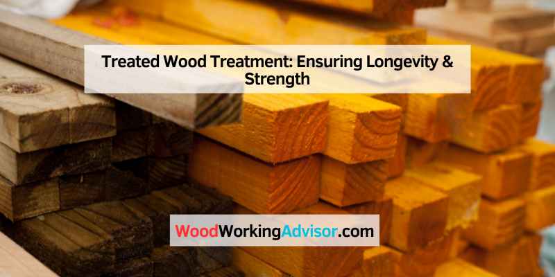 Treated Wood Treatment
