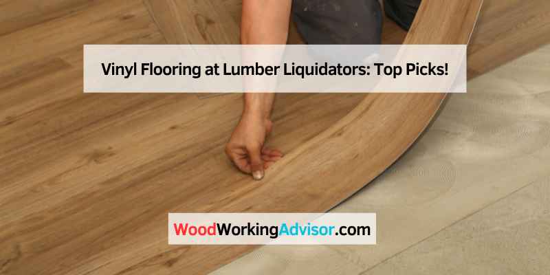 Vinyl Flooring at Lumber Liquidators