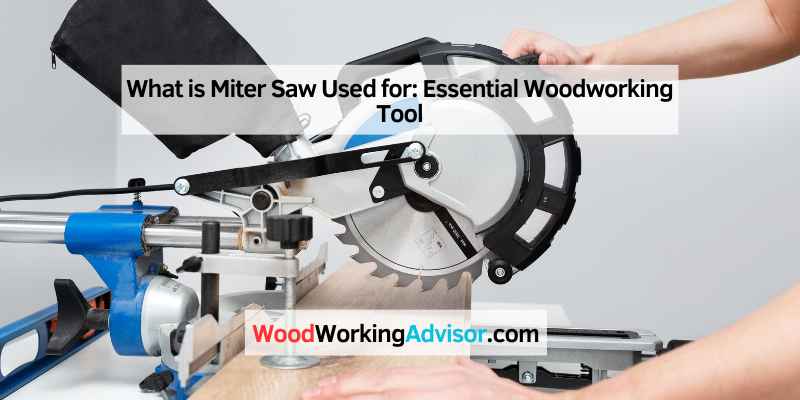 What is Miter Saw Used for