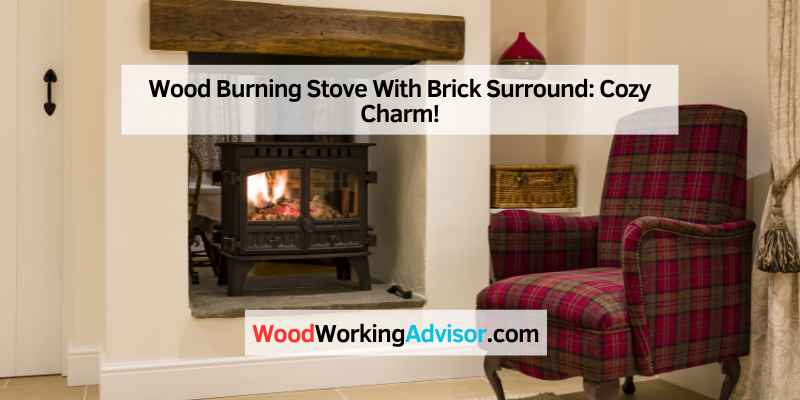 Wood Burning Stove With Brick Surround