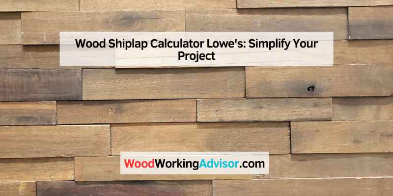 Wood Shiplap Calculator Lowe's