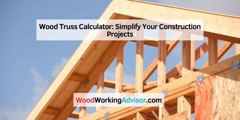 Wood Truss Calculator