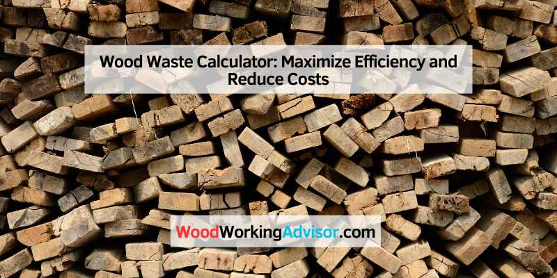 Wood Waste Calculator