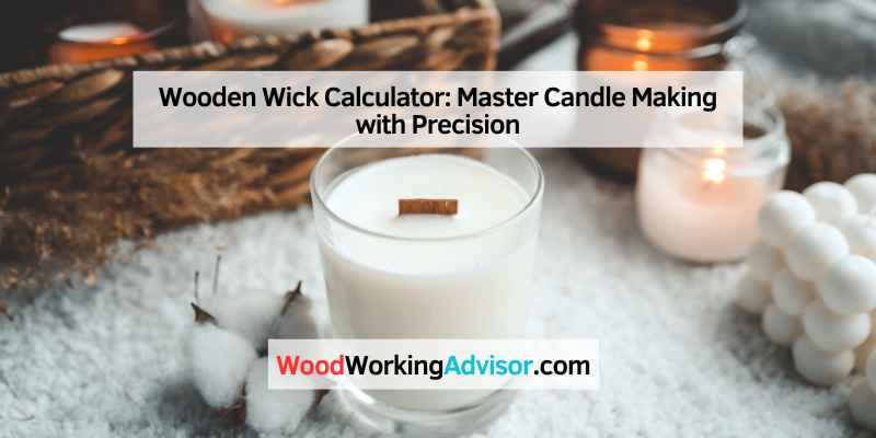 Wooden Wick Calculator