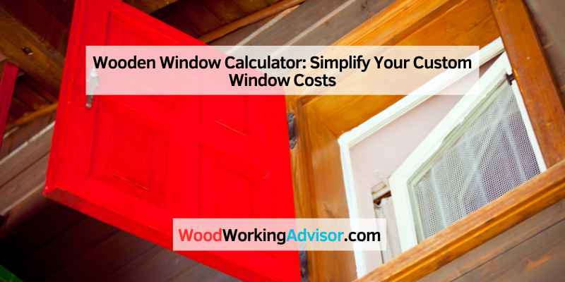 Wooden Window Calculator