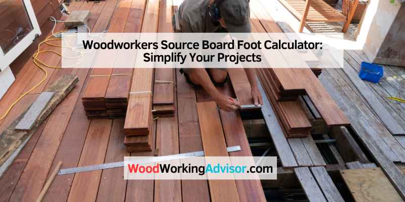 Woodworkers Source Board Foot Calculator