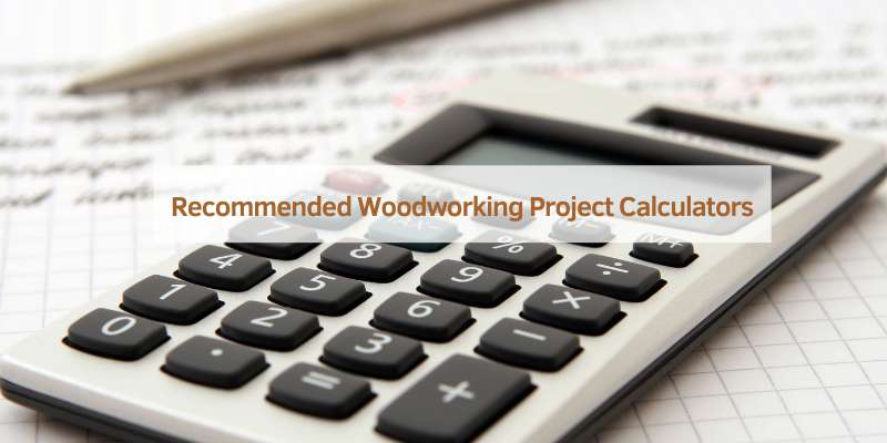 Recommended Woodworking Project Calculators