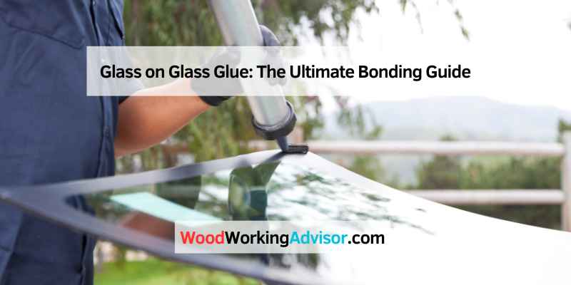 Glass on Glass Glue