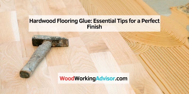 Hardwood Flooring Glue