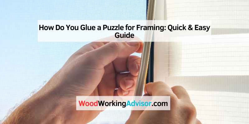 How Do You Glue a Puzzle for Framing