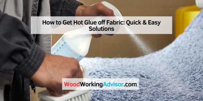 How to Get Hot Glue off Fabric: Quick & Easy Solutions