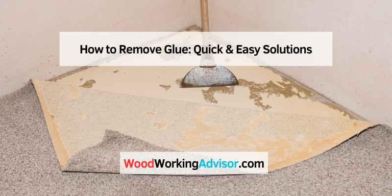 How to Remove Glue