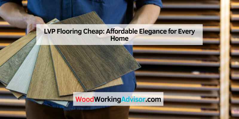 LVP Flooring Cheap