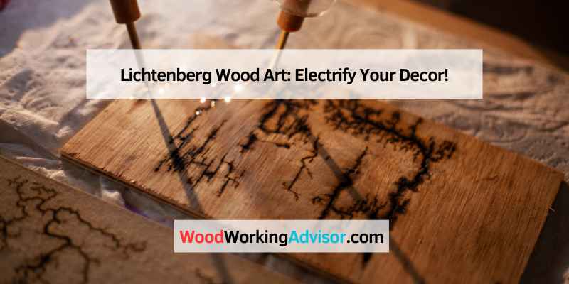 Lichtenberg Wood Art