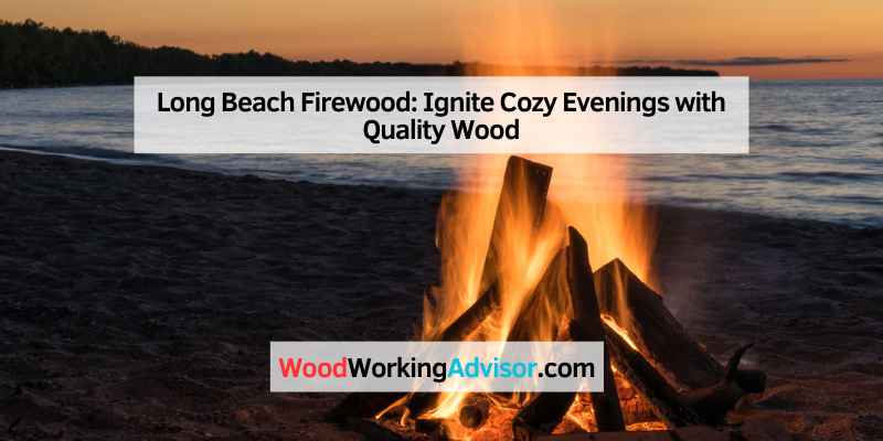 Long Beach Firewood