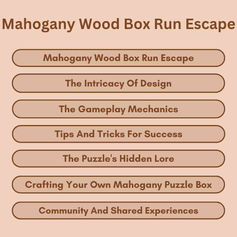 Mahogany Wood Box Run Escape