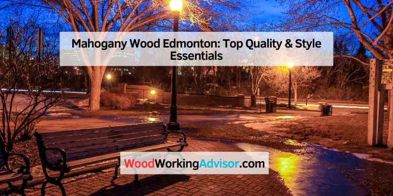 Mahogany Wood Edmonton