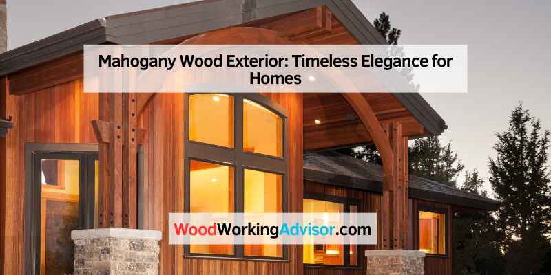 Mahogany Wood Exterior