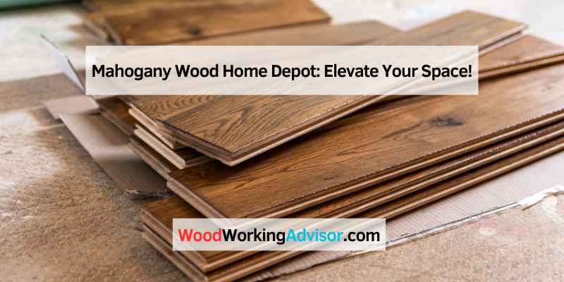 Mahogany Wood Home Depot