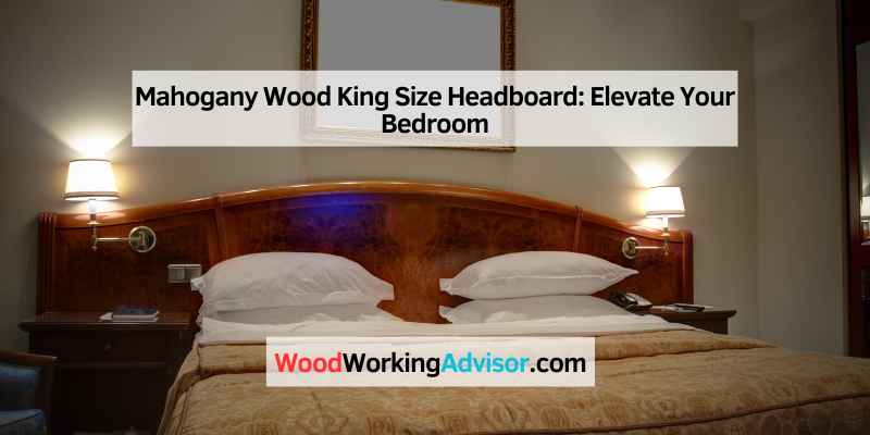 Mahogany Wood King Size Headboard