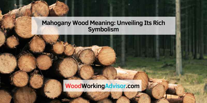 Mahogany Wood Meaning