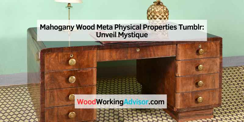 Mahogany Wood Meta Physical Properties Tumblr