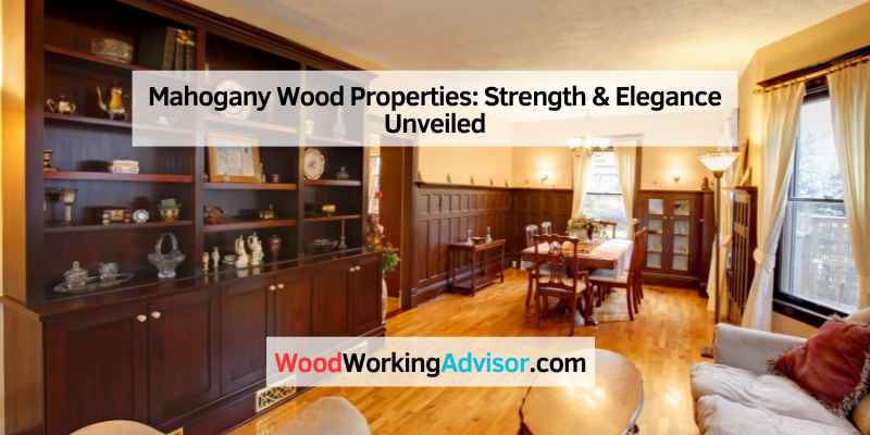 Mahogany Wood Properties