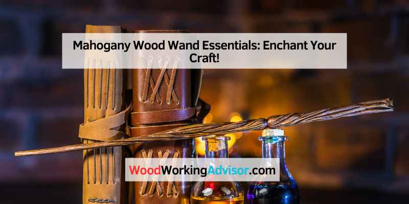 Mahogany Wood Wand Essentials