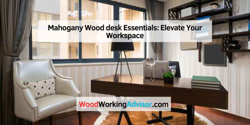 Mahogany Wood desk Essentials