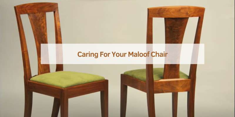 Caring For Your Maloof Chair