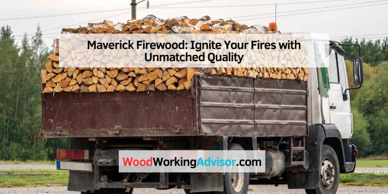 Maverick Firewood