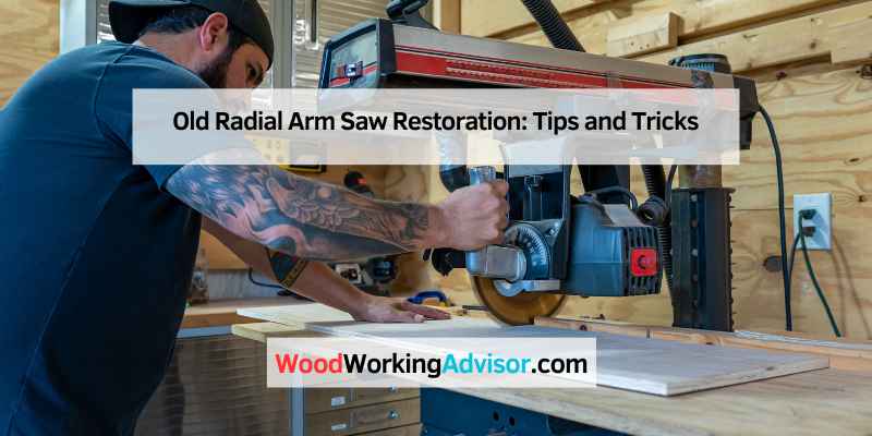 Old Radial Arm Saw Restoration