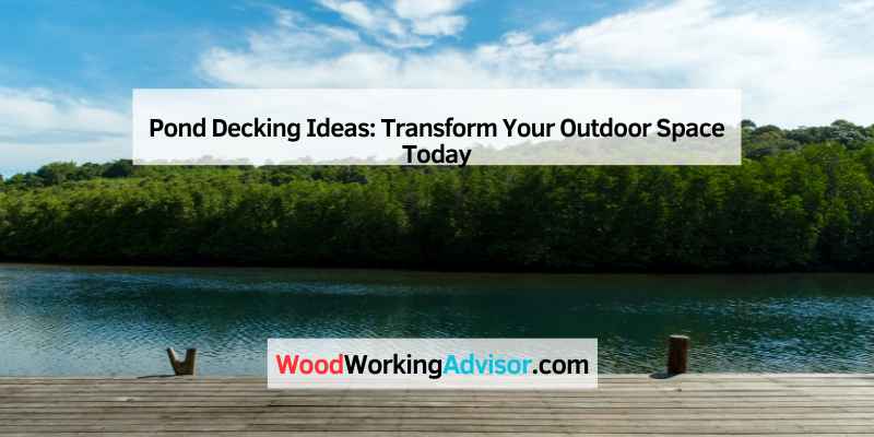 Pond Decking Ideas