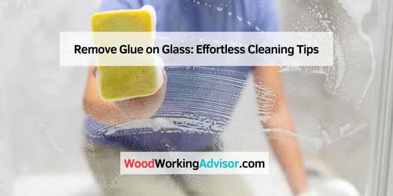 Remove Glue on Glass