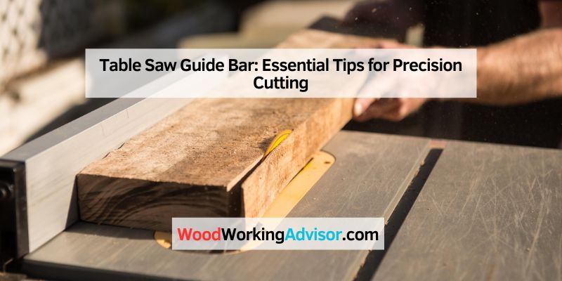 Table Saw Guide Bar