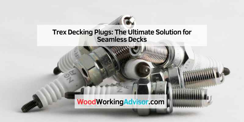 Trex Decking Plugs