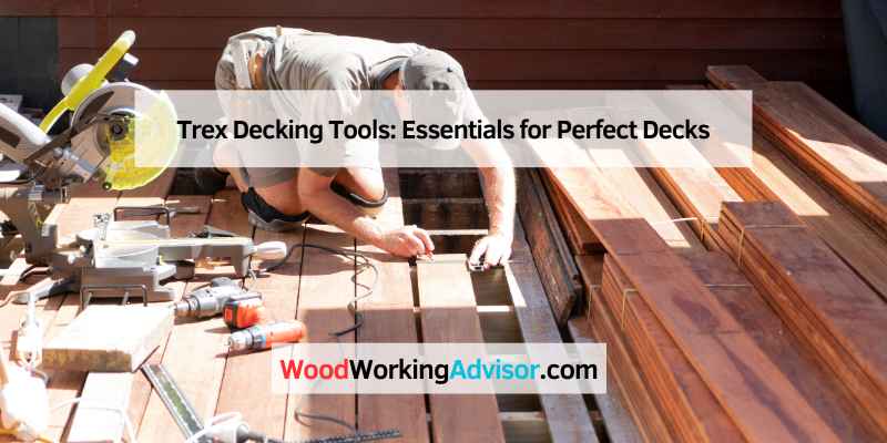 Trex Decking Tools