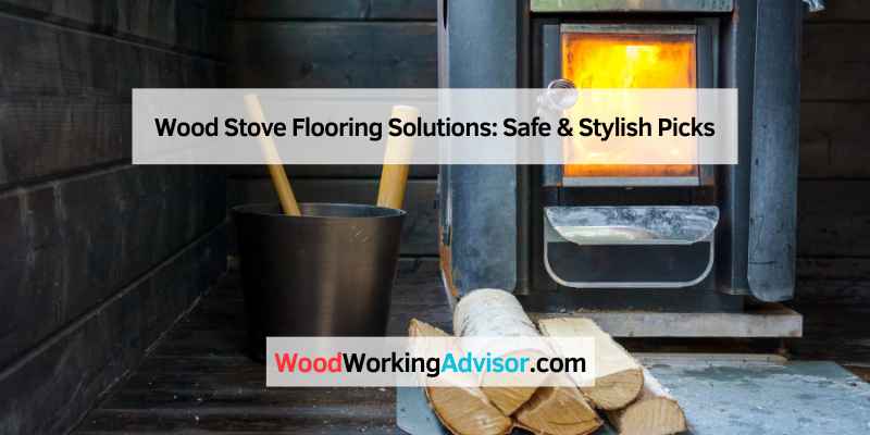 Wood Stove Flooring Solutions