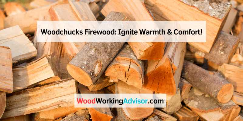 Woodchucks Firewood