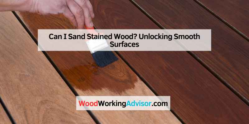 Can I Sand Stained Wood