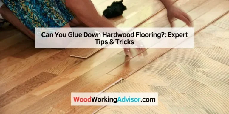Can You Glue Down Hardwood Flooring